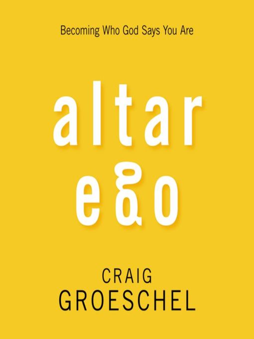 Title details for Altar Ego by Craig Groeschel - Available